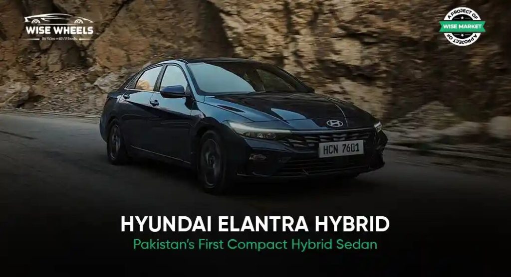 Hyundai Elantra Hybrid: Pakistan’s First Compact Hybrid Sedan